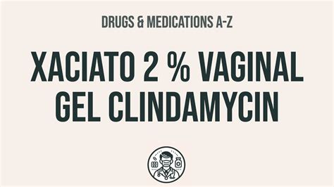 Xaciato Vaginal: Uses, Side Effects, Interactions, Pictures.